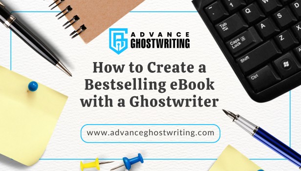 How to Create a Bestselling eBook with a Ghostwriter